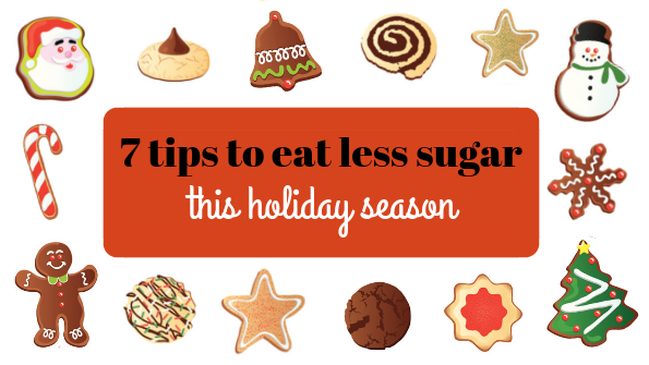 7 tips to limit sugar this holiday season