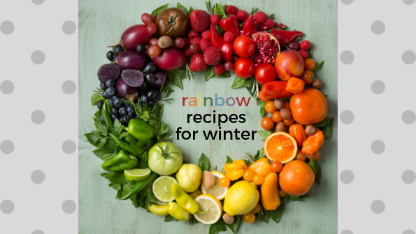 Rainbow recipes for winter