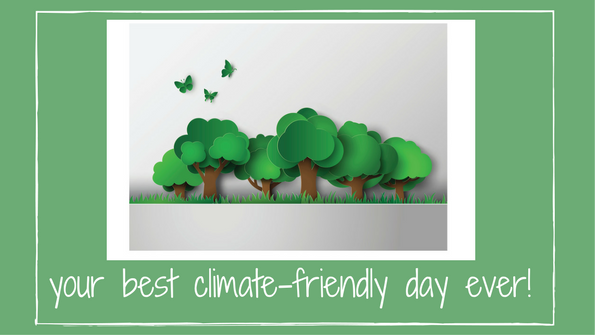 Your best climate-friendly day ever