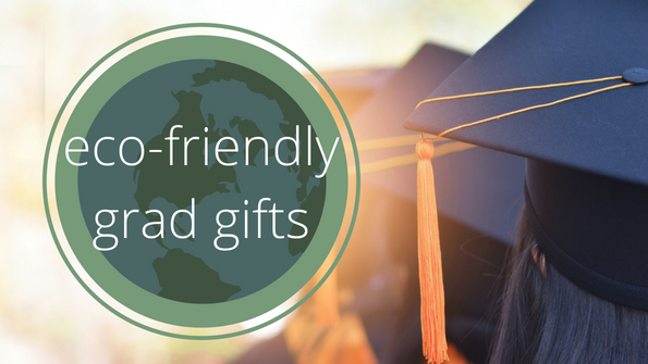 5 eco-friendly gifts for graduates