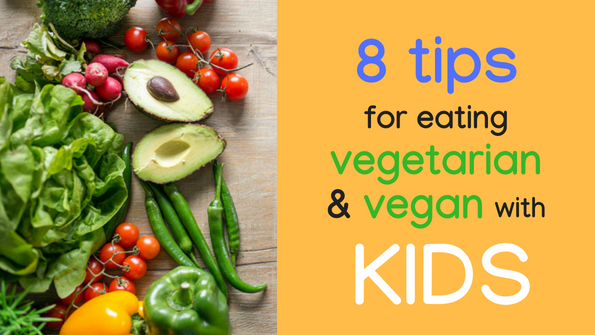 8 tips for eating vegetarian and vegan with kids