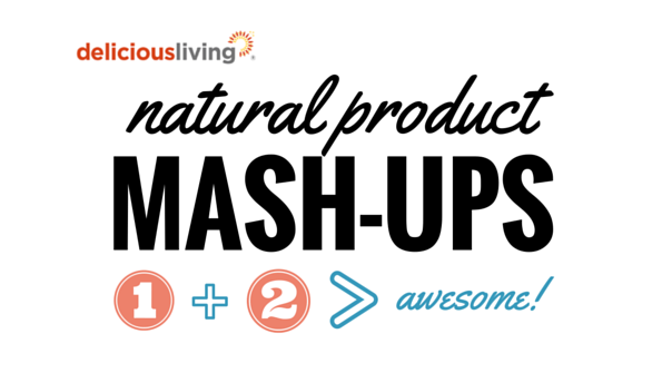 5 delicious natural product mash-ups