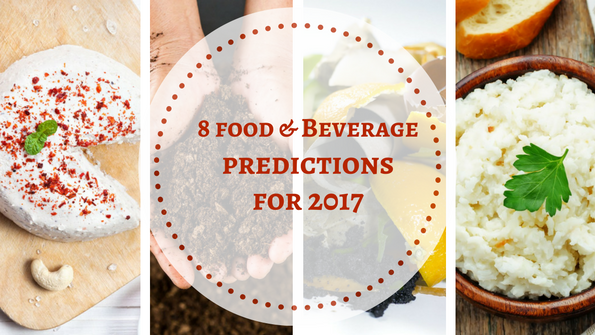 8 food and beverage predictions for 2017