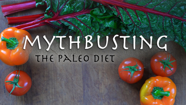 Mythbusting the paleo diet